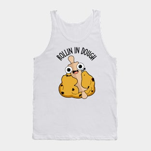 Rollin In Dough Funny Baking Puns Tank Top